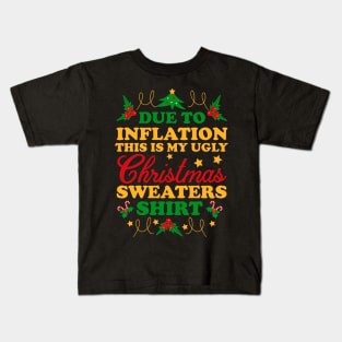 Due To Inflation Funny Christmas Sweater Xmas Men Women Kids T-Shirt